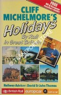 Cliff Michelmore's Holidays by Rail in Great Britain by THOMAS, David St John